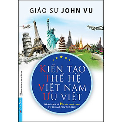 Kiến Tạo Thế Hệ Việt Nam Ưu Việt  (Tái Bản)