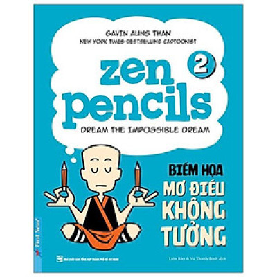 Zen Pencils - Biếm Họa Mơ Điều Không Tưởng (Tập 2)