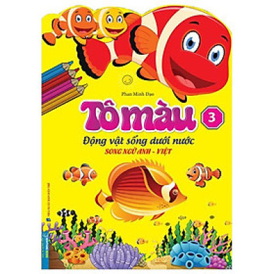 Tô Màu Động Vật Sống Dưới Nước - Song Ngữ Anh-Việt - Tập 3 (Tái Bản 2023)