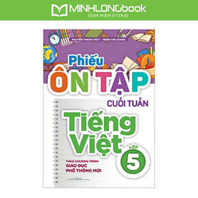 Sách: Phiếu Ôn Tập Cuối Tuần Tiếng Việt - Lớp 5 (Theo Chương Trình Giáo Dục Phổ Thông Mới)