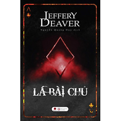 LÁ BÀI CHỦ - Jeffery Deaver - Nguyễn Quang Huy dịch - (bìa mềm)