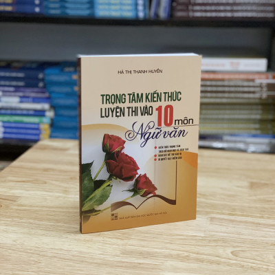 Trọng tâm kiến thức luyện thi vào 10 môn Ngữ văn