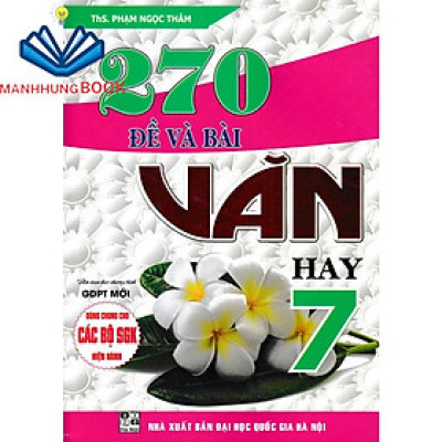 sách - 270 đề và bài văn hay lớp 7 (dùng chung cho các bộ sgk hiện hành)