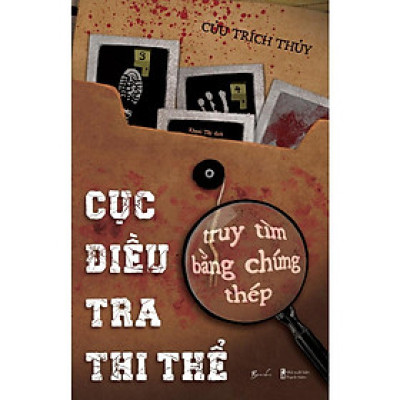 Sách - Cục Điều Tra Thi Thể - Truy Tìm Bằng Chứng Thép - AZ Việt Nam