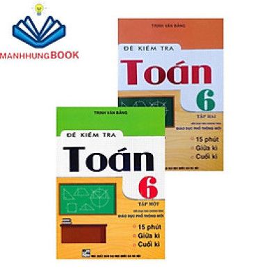SÁCH - combo đề kiểm tra toán lớp 6 - tập 1+2 (biên soạn theo chương trình giáo dục phổ thông mới)