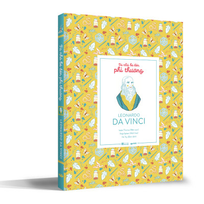 Từ Nhỏ Bé Đến Phi Thường - Leonardo Da Vinci - Bìa Cứng