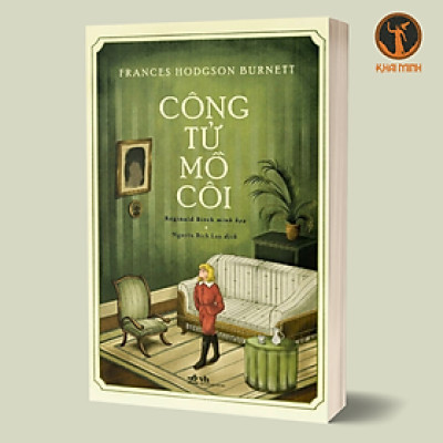 CÔNG TỬ MỒ CÔI - Frances Hodgson Burnett - Nguyễn Bích Lan dịch - (bià mềm)