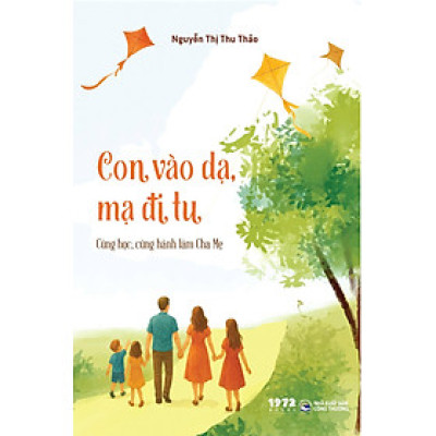 Con vào dạ, mạ đi tu – Cùng học, cùng hành làm Cha Mẹ