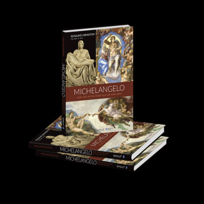 Michelangelo - Cuộc Đời Và Tác Phẩm Qua 500 Hình Ảnh