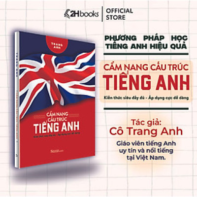Sách Cẩm Nang Cấu Trúc Tiếng Anh tác giả cô Trang Anh, tổng ôn cấu trúc Tiếng Anh, 2H Books
