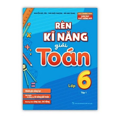 Sách - Rèn Kĩ Năng Giải Toán Lớp 6 - Tập 1