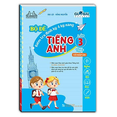 Sách - GLOBAL SUCCESS - Bộ đề kiểm tra định kỳ 4 kỹ năng tiếng anh lớp 3 tập 1 (có đáp án)