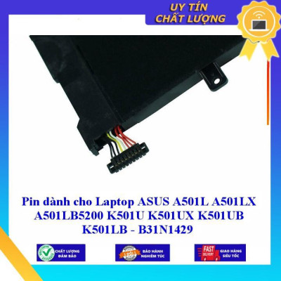 Pin dùng cho Laptop ASUS A501L A501LX A501LB5200 K501U K501UX K501UB K501LB B31N1429 - Hàng Nhập Khẩu New Seal
