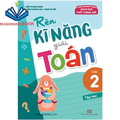 Sách: Rèn Kĩ Năng Giải Toán Lớp 2 - Tập 2 (Theo Chương Trình Giáo Dục Phổ Thông Mới)