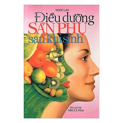 Sách - Điều Dưỡng Sản Phụ Sau Khi Sinh - Chính Thông Book