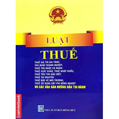 Luật thuế; Thuế giá trị gia tăng; Thu nhập doanh nghiệp; Thuế thu nhập cá nhân; Thuế xuất khẩu, Thuế nhập khẩu; Thuế tiêu thu đặc biệt; Thuế tài nguyên; Thuế bảo vệ môi trường; Thuế sử dụng đất phi nông nghiệp và các văn bản hướng dẫn thi hành
