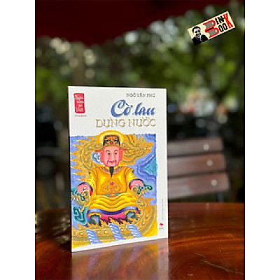 NGÀN NĂM SỬ VIỆT - Nhà Đinh - Cờ lau dựng nước - Ngô Văn Phú - NXB Kim Đồng