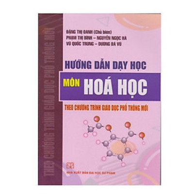 Sách - Hướng dẫn dạy học môn Hoá học theo chương trình giáo dục phổ thông mới