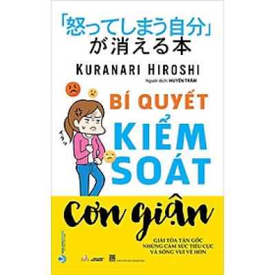 Sách - Bí Quyết Kiểm Soát Cơn Giận - Kuranari Hiroshi - VanLangBooks