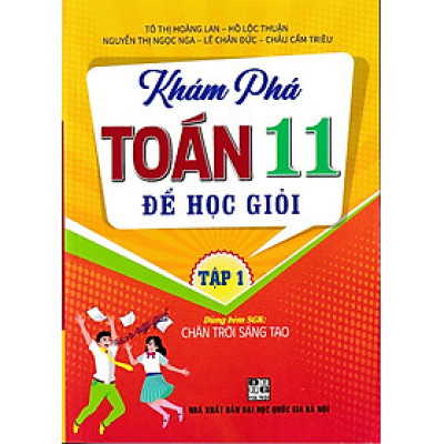 Khám phá toán 11 để học giỏi - Chân trời sáng tạo - Tập 1