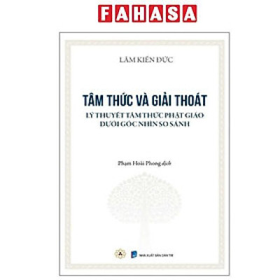 Sách - Tâm Thức Và Giải Thoát - Lý Thuyết Tâm Thức Phật Giáo Dưới Góc Nhìn So Sánh