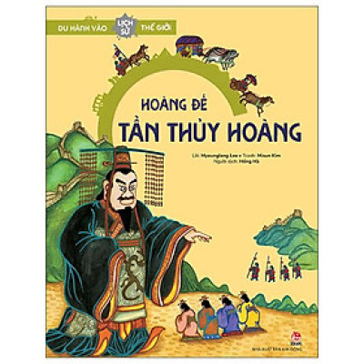 Du Hành Vào Lịch Sử Thế Giới: Hoàng Đế Tần Thủy Hoàng