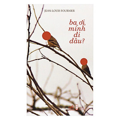 Ba Ơi Mình Đi Đâu - Nhã Nam