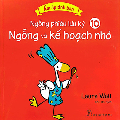 Ấm Áp Tình Bạn - Ngỗng Phiêu Lưu Ký - Tập 10: Ngỗng Và Kế Hoạch Nhỏ