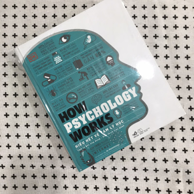 How Psychology Works - Hiểu Hết Về Tâm Lý Học