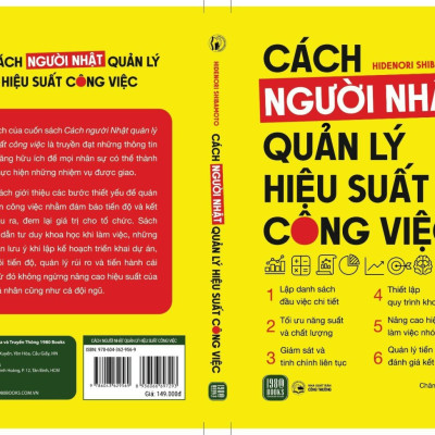 CÁCH NGƯỜI NHẬT QUẢN LÝ HIỆU SUẤT CÔNG VIỆC - Hidenori Shibamoto - Châm Blue dịch - (bìa mềm)