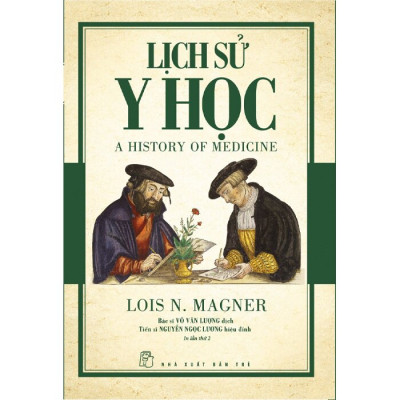 LỊCH SỬ Y HỌC (A History Of Medicine) 