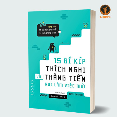 15 BÍ KÍP THÍCH NGHI VÀ THĂNG TIẾN NƠI LÀM VIỆC MỚI - James Innes (bìa mềm)