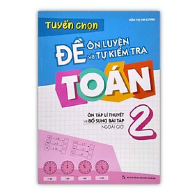 Sách - Tuyển Chọn Đề Ôn Luyện Và Tự Kiểm Tra Toán 2