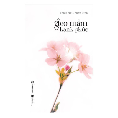 Combo 2 cuốn: Gieo Mầm Hạnh Phúc + Mở Lối Yêu Thương - Bản Quyền