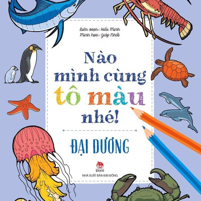 Nào Mình Cùng Tô Màu Nhé! - Đại Dương