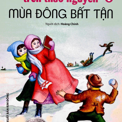 Ngôi Nhà Nhỏ Trên Thảo Nguyên Tập 6: Mùa Đông Bất Tận (Tái Bản 2019)