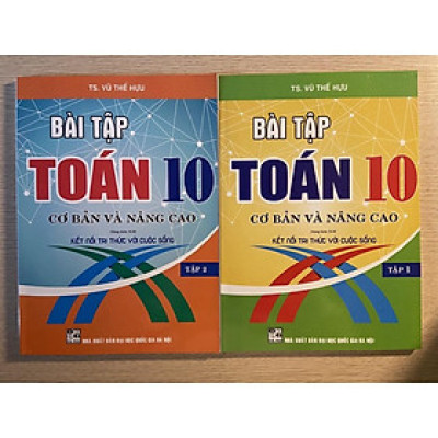 Sách - Bài tập Toán 10 cơ bản và nâng cao ( tập 1 + tập 2)