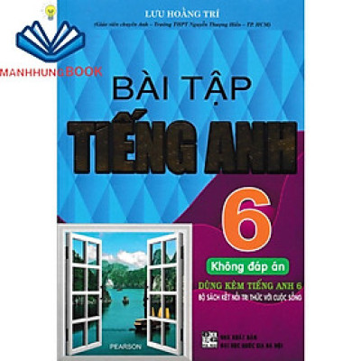 Sách - Bài tập tiếng anh 6 không đáp án ( Lưu Hoằng Trí ,Kết Nối Tri Thức Cuộc Sống )