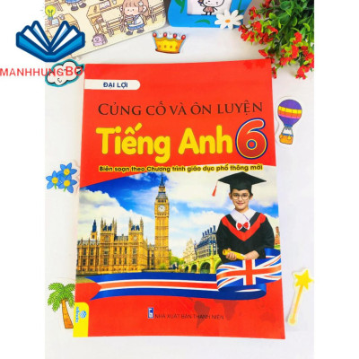 Sách Củng cố và ôn luyện Tiếng anh 6.
