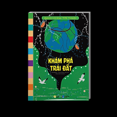 BÁCH KHOA TRI THỨC - KHÁM PHÁ TRÁI ĐẤT