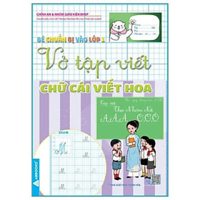 Bé Chuẩn Bị Vào Lớp 1 - Vở Tập Viết Chữ Cái Viết Hoa