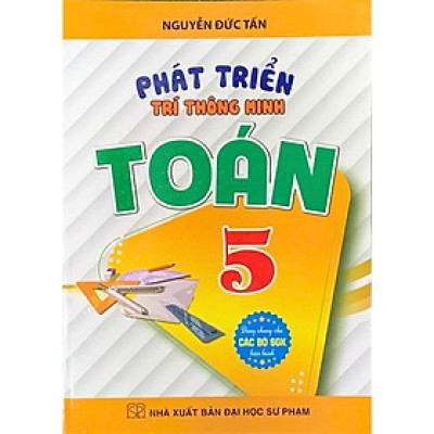 Phát triển trí thông minh toán 5  (Dùng chung cho các bộ SGK hiện hành) (HA-MK1)