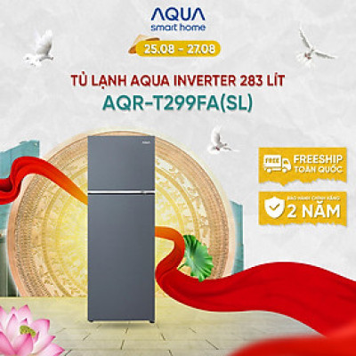 Freeship toàn quốc - Tủ lạnh ngăn đông trên Aqua Twin Inverter 283L AQR-T299FA(SL) - Bảo hành 2 năm - Hàng chính hãng