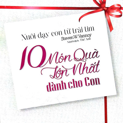 10 Món Quà Lớn Nhất Dành Cho Con