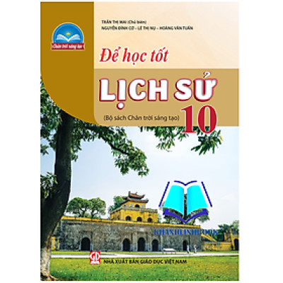 Sách - Để học tốt lịch sử 10 ( chân trời sáng tạo )