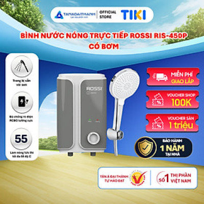 Bình nước nóng trực tiếp Rossi RIS-450P có bơm - Hàng chính hãng, Bảo hành 1 năm, Giao hàng toàn quốc
