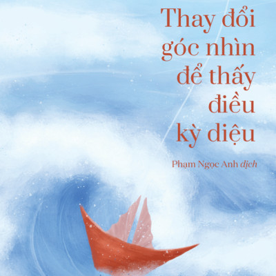 Thay Đổi Góc Nhìn Để Thấy Điều Kỳ Diệu - Lilabooks