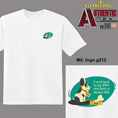 I work hard so my DOG can have a better life, mã logo.g212. Áo thun nam nữ in logo đẹp, form unisex. Áo phông GOKING hàng hiệu, quà tặng cao cấp cho gia đình, cặp đôi, lớp nhóm, doanh nghiệp