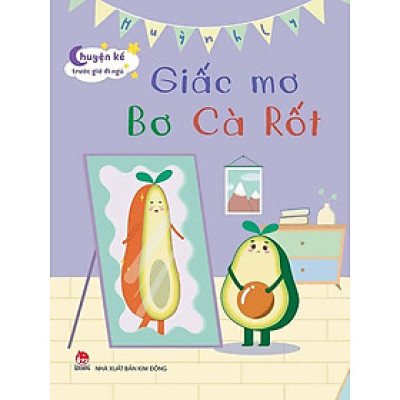 Chuyện Kể Trước Giờ Đi Ngủ - Giấc Mơ Bơ Cà Rốt