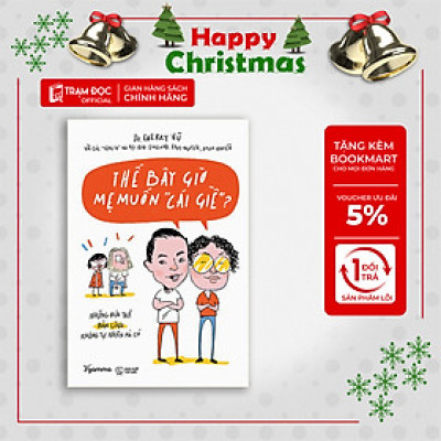 Trạm Đọc Official | Sách: Thế Bây Giờ Mẹ Muốn Cái Giề?